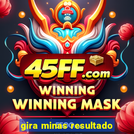 gira minas resultado